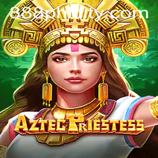 Exploring the Mystical World of AztecPriestess: A Modern Gaming Experience with 888PHL